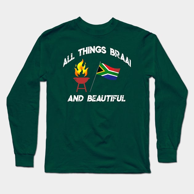 South African All things braai and beautiful funny Long Sleeve T-Shirt by Antzyzzz